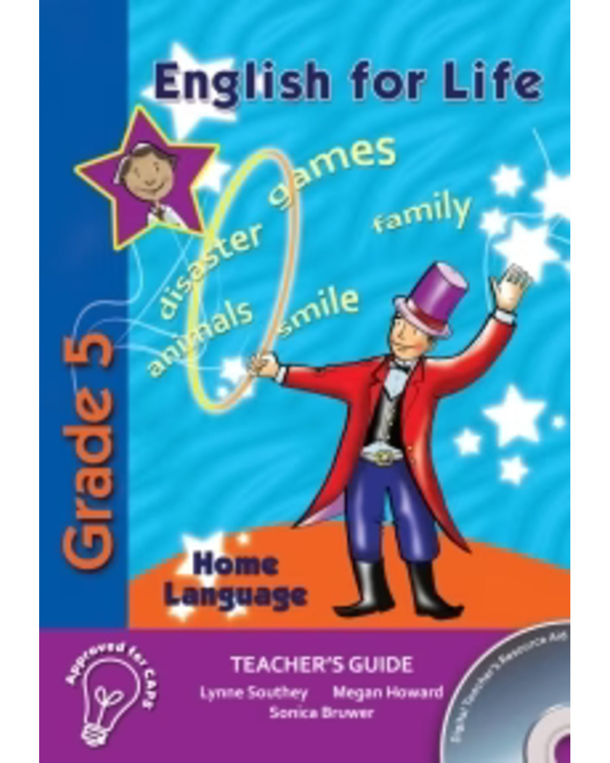 ENGLISH FOR LIFE A– AN INTEGRATED LANGUAGE TEXT HOME LANGUAGE TEACHERA’S GUIDE GRADE 5 + CD
