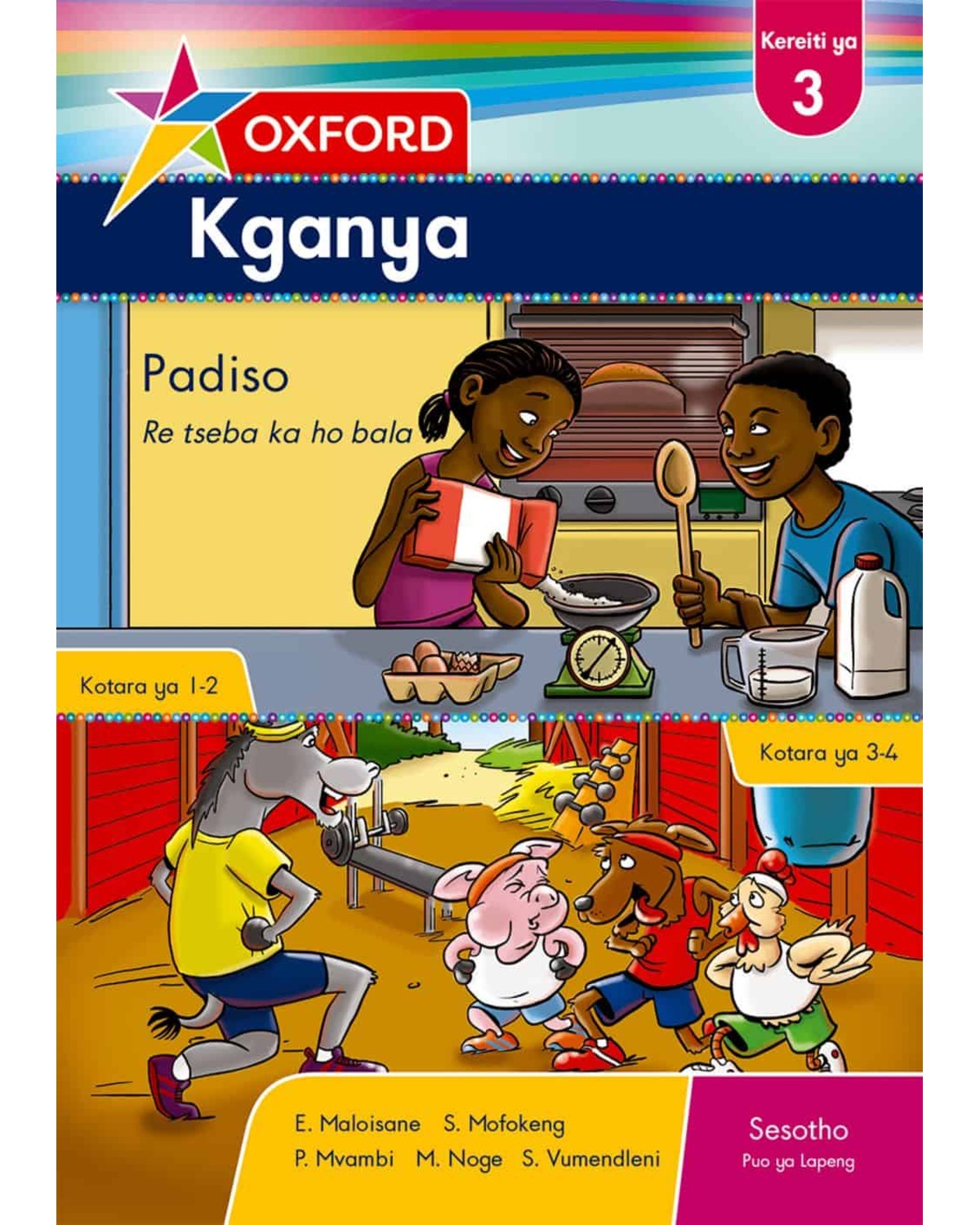 OXFORD KGANYA GRADE 3 READER (SESOTHO) 
OXFORD KGANYA KEREITI YA 3 BUKA YA HO BALA