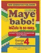 MAYE BABO! ISIZULU IS SO EASY GRADE 4 READER
