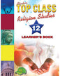 TOP CLASS RELIGION STUDIES GRADE 12 LEARNERS BOOK