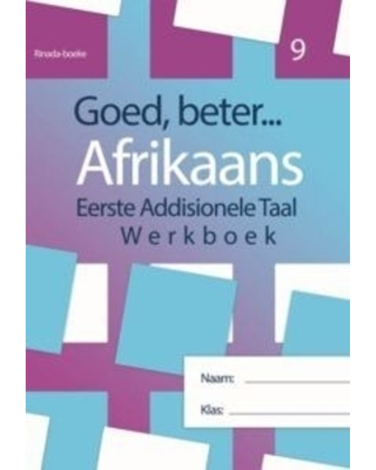 GOED BETER AFRIKAANS EERSTE ADDISIONELE TAAL GRADE 9 (2022 WEERGAWE)